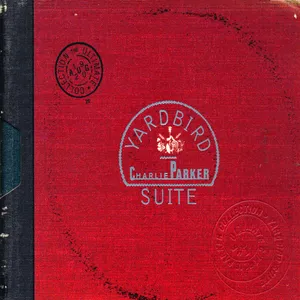 Yardbird suite : the ultimate Charlie Perker collection